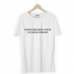 Футболка белая STOP CHECKING YOUR FUCKING PHONE!