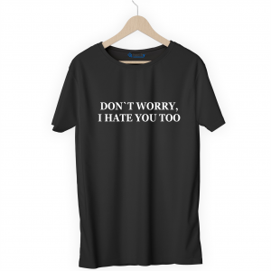 Футболка черная DON`T WORRY, I HATE YOU TOO