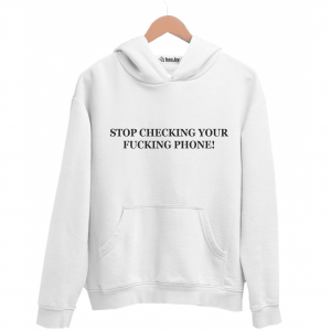 Худи белая STOP CHECKING YOUR FUCKING PHONE!